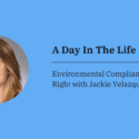 Environmental Compliance Done Right: Jackie Velazquez